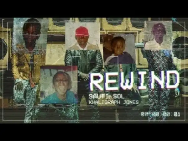 Video: Sauti Sol – Rewind ft. Kaligraph Jones